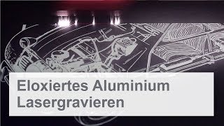 Eloxiertes Aluminium lasergravieren  Anwendungsbeispiele [upl. by Gabrielle33]