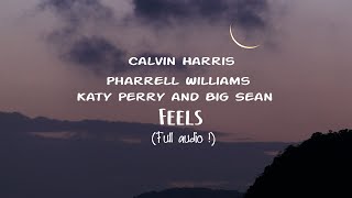 Calvin Harris ft Pharrell Williams Katy Perry Big Sean  Feels Full audio [upl. by Eittak840]