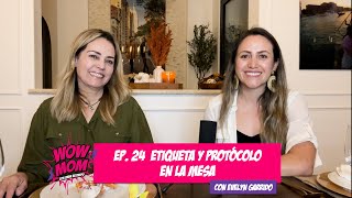 Ep 24 quotEtiqueta y protocolo en la mesaquot con Evelyn Garrido [upl. by Virgina868]