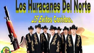 LOS HURACANES DEL NORTE  MIX CORRIDOS 25 EXITOS [upl. by Etnaud744]