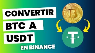 🪙Cómo CONVERTIR Bitcoin BTC a USDT en Binance  Cambiar Criptomonedas a USDT en Binance [upl. by Cheslie]