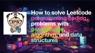 How to solve Leetcode programming coding problems with pseudocode algorithm and data structures [upl. by Barnaba449]