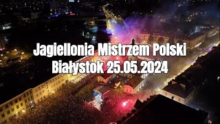 Białystok 25052024 Jagiellonia Mistrzem Polski Feta [upl. by Denyse]