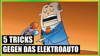 5 Tricks GEGEN ELEKTROAUTOS  Mit Rhetorik für dumm verkaufen [upl. by Ailehpo545]