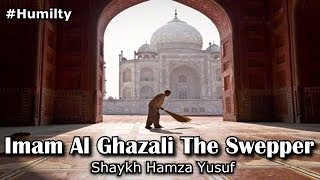 Imam Al Ghazali The Sweeper  Humilty  Shaykh Hamza Yusuf [upl. by Eppilihp]