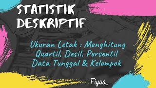 Statistik Deskriptif Menghitung Quartil Desil Persentil Data Tunggal amp Kelompok statistik [upl. by Eolcin]