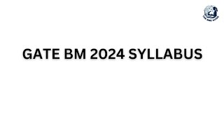 GATE BM 2024 SYLLABUS [upl. by Faludi]