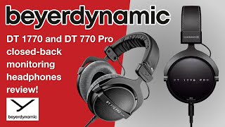 Beyerdynamic DT 1770 Pro amp DT 770 Pro headphones review [upl. by Oeramed]