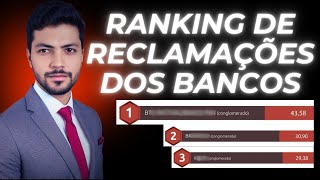 RANKING dos BANCOS com mais RECLAMAÇÕES [upl. by Moulton]