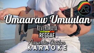 Umaaraw Umuulan by Rivermaya Lyrics REGGAE  Acoustic Guitar Karaoke [upl. by Ainitsirk30]