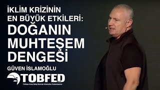 İklim Krizinin En Büyük Etkileri Doğanın Muhteşem Dengesi  Güven İslamoğlu  TOBFED [upl. by Button497]