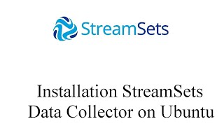 How to Install StreamSets Data Collector on Ubuntu [upl. by Sissie]