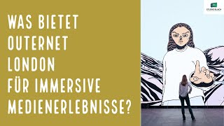 Wie gelingen immersive Medienerlebnisse bei Outernet London [upl. by Shaffer]