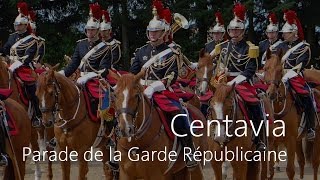 Centavia  Parade de la Garde Républicaine [upl. by Chandler]