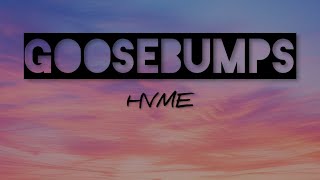 HVME  Goosebumps  Lyrics video [upl. by Refenej]