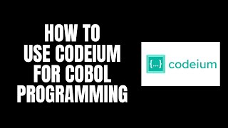 How To Use Codeium For COBOL Programming [upl. by Aryamoy69]