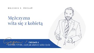 Savoirvivre Odcinek 4 Mężczyzna wita się z kobietą [upl. by Cusack]