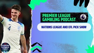 Nations League and EFL Picks  Ep 209 [upl. by Litta]