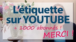 Leçon détiquette sur Youtube  1000 Abonnés  MERCI [upl. by Esaertal]