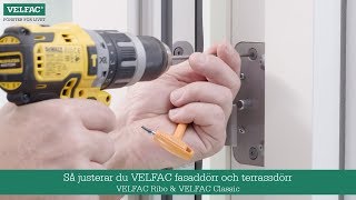 Så justerar du VELFAC fasaddörr och terrassdörr  VELFAC Ribo amp VELFAC Classic [upl. by Kubis777]