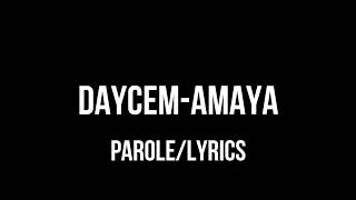 Daycem  Amaya paroleLyrics [upl. by Llenor858]