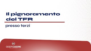 Il pignoramento del TFR presso terzi [upl. by Nivrad88]