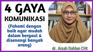 dr Aisah Dahlan  Mengenal 4 Gaya Komunikasi Agar mudah bergaul amp dicintai orang  dr Aisyah Dahlan [upl. by Naitsyrk]