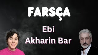 •101 farsça Ebi  Akharin Bar şarkı sözleri ve çeviri [upl. by Lalo]