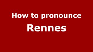 How to Pronounce Rennes  PronounceNamescom [upl. by Mcdonald]