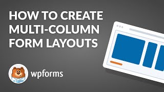 How to Create MultiColumn Form Layouts In WPForms [upl. by Peppie]