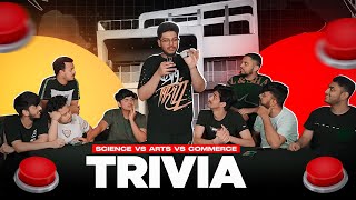 SCIENCE VS ARTS VS COMMERCE  S8UL TRIVIA [upl. by Glogau]