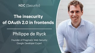 The insecurity of OAuth 20 in frontends  Philippe de Ryck  NDC Security 2023 [upl. by Bekah]