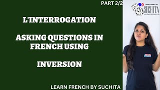 Asking questions in French with INVERSIONS Part 22  By Suchita  For classes  918920060461 [upl. by Attelrahc]