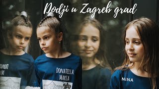 DOĐI U ZAGREB GRAD  Zagrepčanke i dečki feat DONATELLA i NINA [upl. by Fremont718]