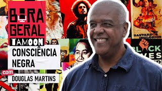 Consciência negra  Douglas Martins  Bora Geral [upl. by Ludovika]