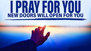 Prayer For Open Doors From Closed Doors to Open Pathways  Christian Prayer To Open New Doors [upl. by Clarisse]