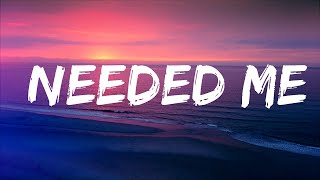 Rihanna  Needed Me Lyrics  Lyrics Video Official [upl. by Nosrettap]