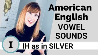 American English Vowel Sounds ɪ IH as in SILVER [upl. by Nnylyt]