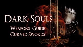 Dark Souls Guide  Curved Swords [upl. by Madelina]