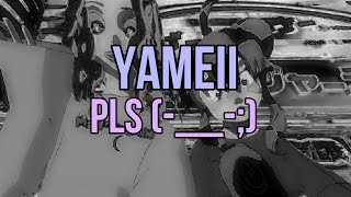 YAMEII  PLS   Sub español [upl. by Millicent]