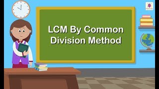 LCM By Common Division Method  Mathematics Grade 5  Periwinkle [upl. by Alaecim]