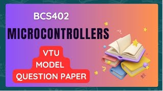 Model Question Paper MICROCONTROLLERS  BCS402  VTU CSE [upl. by Manouch]