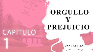 Capítulo 1 Orgullo y Prejuicio Jane Austen [upl. by Marlowe83]