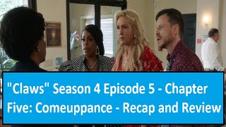 quotClawsquot Season 4 Episode 5  Chapter Five Comeuppance  Recap and Review [upl. by Atilemrac]