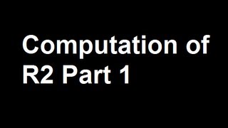 Computation of R2 Part 1 [upl. by Ahsuatan]