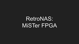 RetroNAS  MiSTer FPGA over CIFS [upl. by Erica]