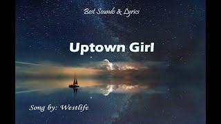 Uptown Girl  Westlife Lyrics [upl. by Hughett]