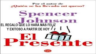 AUDIO LIBRO EL PRESENTE DE SPENCER JOHNSON [upl. by Acinorav]