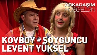 Arkadaşım Hoşgeldin  Levent Yüksel ve Tolga Çevik  Kovboy  Soyguncu [upl. by Edmea575]