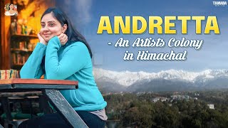 Andretta  Artists colony  Himachal’s best kept secret  Bhanushree Mehra [upl. by Ardnot]